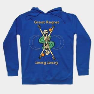 Great Regret Great Reset. A great, beautiful, cute skeleton design with the slogan "Great Regret - Great Reset". Hoodie